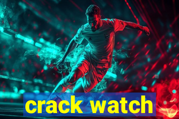 crack watch